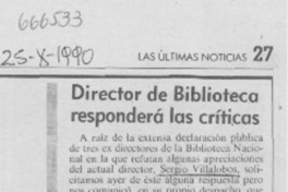Director de Biblioteca responderá las críticas.