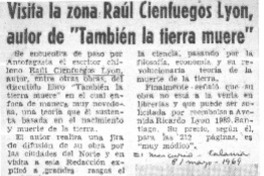 Visita la zona Raúl Cienfuegos Lyon, autor de "También la tierra muere".  [artículo]