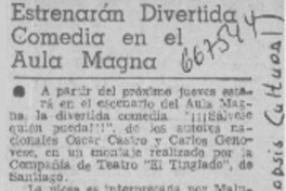 Estrenarán divertida comedia en el aula magna.  [artículo]
