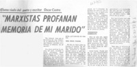 Marxistas profanan memoria de mi marido.