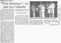 Este domingo", en sala La Comedia.  [artículo]