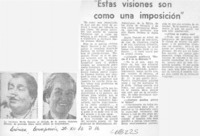 Estas visiones son como una imposición