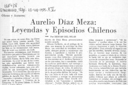 Aurelio Díaz Meza, leyendas y episodios chilenos  [artículo] Hernán del Solar.