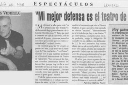 "Mi mejor defensa es el teatro de calidad"