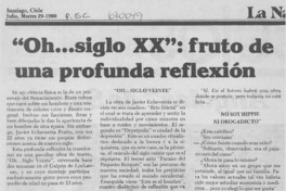"Oh... siglo veinte": fruto de una profunda reflexión : [entrevista]