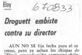 Droguett embiste contra su director