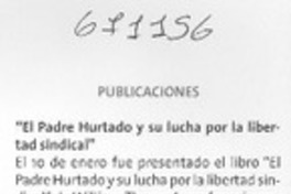 El Padre Hurtado y su lucha por la libertad sindical".