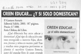 Creen educar-- ¿y si sólo domestican?