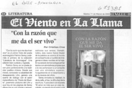 Con la razón que me da el ser vivo"