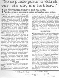 No se puede pasar la vida sin ver, sin oír, sin hablar --"