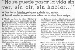 No se puede pasar la vida sin ver, sin oír, sin hablar --"