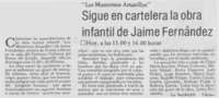 Sigue en cartelera la obra infantil de Jaime Fernández.