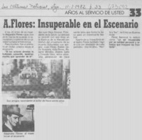 A. Flores: insuperable en el escenario.