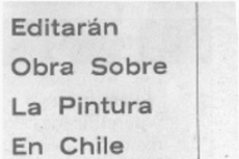 Editarán obra sobre la pintura en Chile.