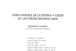 Pablo Neruda en la guerra y exilio de los poetas republicanos