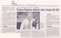 Profesor Banderas advierte sobre riesgos del chat