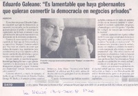 Eduardo Galeano: "Es lamentable que haya gobernantes que quieran convertir la democracia en negocios privados"
