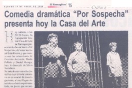 Comedia dramática "Por sospecha" presenta hoy la Casa del Arte