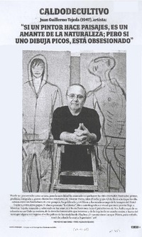 "Si un pintor hace paisajes, es un amante de la naturaleza; pero si uno dibuja picos, está obsesionado" (entrevista)