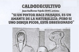 "Si un pintor hace paisajes, es un amante de la naturaleza; pero si uno dibuja picos, está obsesionado" (entrevista)