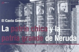 El canto general. La patria chica y la patria grande de Neruda