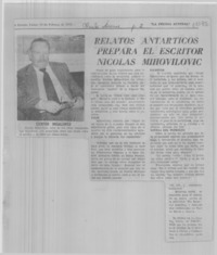 Relatos antárticos prepara el escritor Nicolás Mihovilovic.