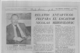 Relatos antárticos prepara el escritor Nicolás Mihovilovic.