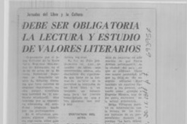 Debe ser obligatoria la lectura y estudio de valores literarios.