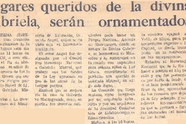 Lugares queridos de la divina Gabriela, serán ornamentados.