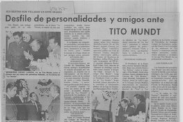 Desfile de personalidades y amigos ante Tito Mundt.