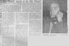 Tito Mundt murió a lo Tito Mundt.