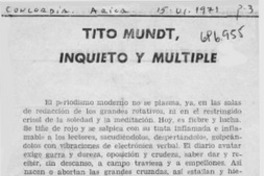 Tito Mundt, inquieto y múltiple