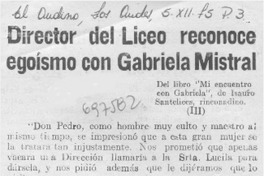 Director del Liceo reconoce egoísmo con Gabriela Mistral.