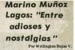 Marino Muñoz Lagos: "entre adioses y nostalgias"