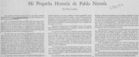 Mi pequeña historia de Pablo Neruda