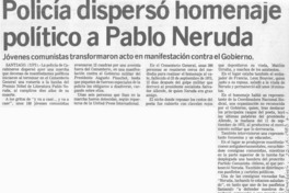 Policía dispersó homenaje político a Pablo Neruda.