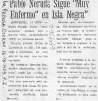 Pablo Neruda sigue "muy enfermo" en Isla Negra.