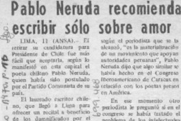 Pablo Neruda recomienda escribir sólo sobre amor.