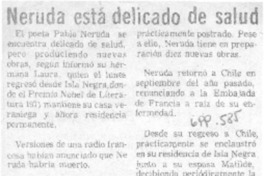 Neruda está delicado de salud.