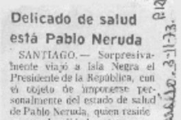 Delicado de salud está Pablo Neruda.