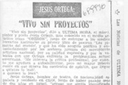 Vivo sin proyectos".