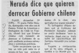 Neruda dice que quieren derrocar gobierno chileno.