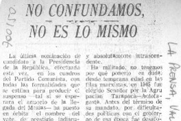 No confudamos, no es lo mismo.