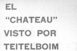 El "Chateau" visto por Teitelboim.