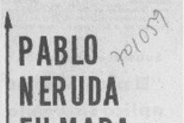 Pablo Neruda filmará en Isla de Pascua.