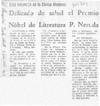 Delicado de salud Premio Nóbel de Literatura P. Neruda.