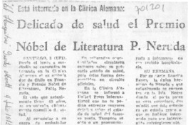 Delicado de salud Premio Nóbel de Literatura P. Neruda.