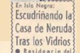 Escudriñando la casa de Neruda tras los vidrios