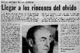 Llegar a los rincones del olvido.