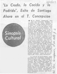 "Lo Crudo, lo cocido y lo podrido", éxito de Santiago ahora en el T. Concepción.